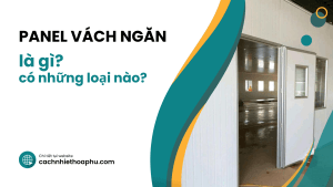 Panel vách ngăn là gì Có những loại panel phổ biến nào