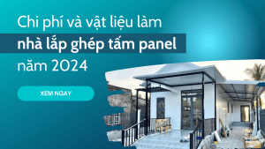 Chi phí và vật liệu làm nhà lắp ghép tấm panel