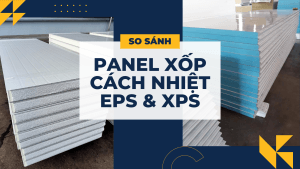 So sánh panel xốp cách nhiệt EPS và XPS